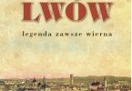 Ryszard Jan Czarnowski, "Lwów. Legenda zawsze wierna"